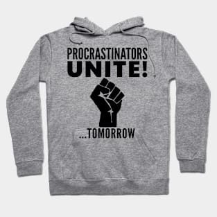 Procrastinators Unite Print Hoodie